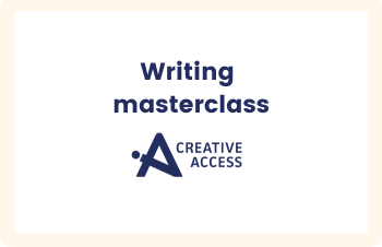 Writing masterclass - creative access